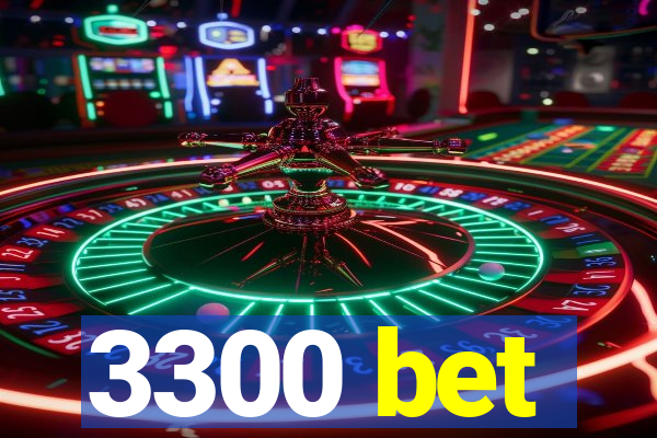 3300 bet